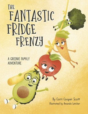 The Fantastic Fridge Frenzy: A Greenie Family Adventure 1