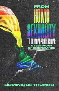 bokomslag From Homosexuality to Demon Possession