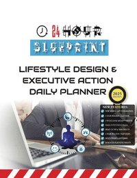 bokomslag 24 Hour Blueprint: Lifestyle Design & Executive Action Daily Planner (2025 Edition)