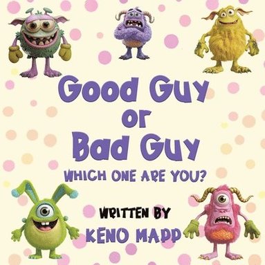 bokomslag Good Guy or Bad Guy - Which One Are You?