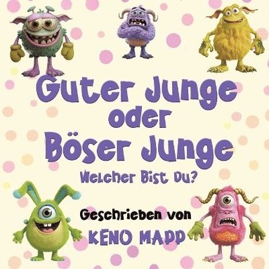 bokomslag Guter Junge oder Böser Junge - Welcher Bist Du?