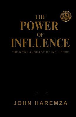 The Power of Influence: The New Language of Influence