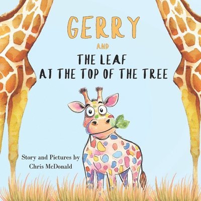 Gerry And The Leaf At The Top Of The Tree 1