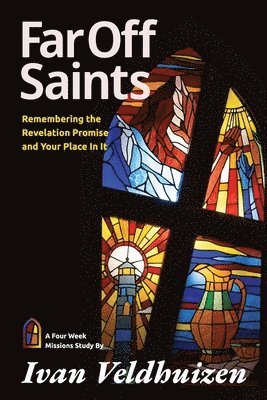 bokomslag Far Off Saints: Remembering the Revelation Promise and Your Place In It