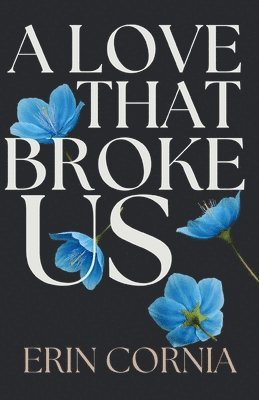 Love That Broke Us
