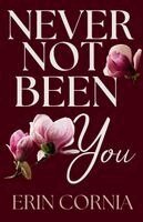 Erin Cornia - Never Not Been You, Häftad
