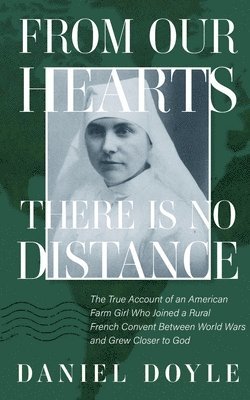 Daniel Doyle - From Our Hearts There is No Distance, Häftad