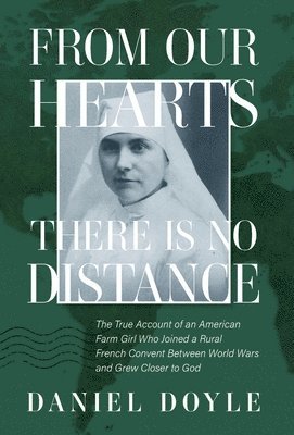 Daniel Doyle - From Our Hearts There is No Distance, Inbunden