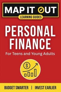 bokomslag Personal Finance: for Teens and Young Adults. Budget Smarter, Invest Earlier
