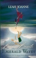Leah Joanne - Breaking Beneath Emerald Waves, Häftad