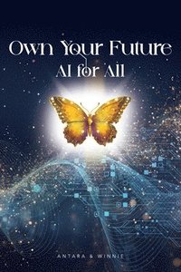 bokomslag Own Your Future - AI for ALL