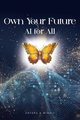 bokomslag Own Your Future - AI for ALL