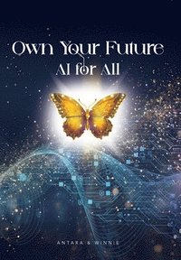 bokomslag Own Your Future - AI for ALL