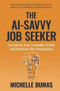 bokomslag The AI-Savvy Job Seeker