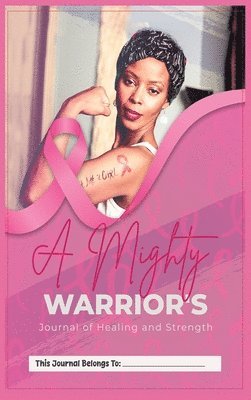 bokomslag Mighty Warrior's Journal of Healing and Strength