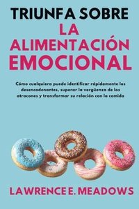 bokomslag Triunfa sobre la alimentación emocional