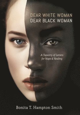 bokomslag Dear White Woman, Dear Black Woman