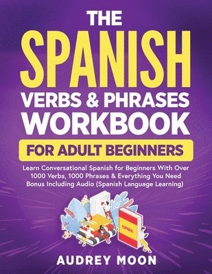 bokomslag Spanish Verbs & Phrases Workbook For Adult Beginners