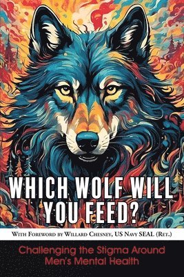 bokomslag Which Wolf Will You Feed?