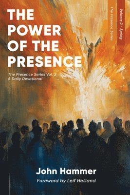 The Power of the Presence: The Presence Series Volume 2 1