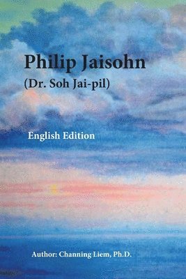 Philip Jaisohn (English Edition)