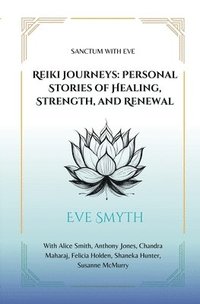 bokomslag Reiki Journeys: Personal Stories of Healing, Strength, and Renewal