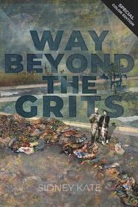 bokomslag Way Beyond The GRITS (Special Colour Edition)