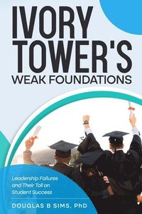 bokomslag Ivory Tower's Weak Foundations