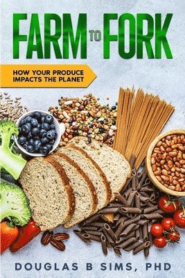 bokomslag Farm to Fork: How Your Produce Impacts the Planet