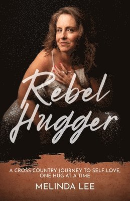 Melinda Lee - Rebel Hugger, Häftad