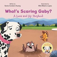 bokomslag What's Scaring Gaby?: A Luna and Lily Storybook