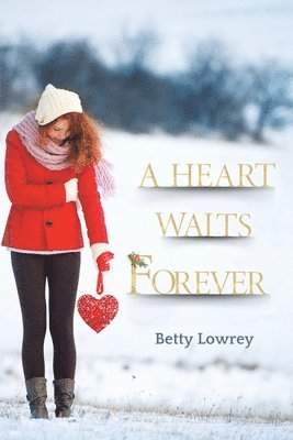 Betty Lowrey - Heart Waits Forever, Häftad