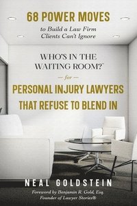 bokomslag Who's in the Waiting Room? for Personal Injury Lawyers That Refuse to Blend In