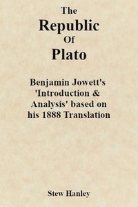 bokomslag The Republic of Plato: Benjamin Jowett's 'Introduction & Analysis' based on his 1888 Translation