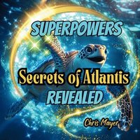 bokomslag Superpowers Secrets of Atlantis Revealed