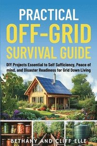 bokomslag Practical Off Grid Survival Guide