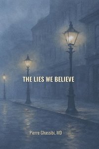 bokomslag Lies We Believe