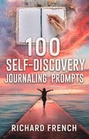 Richard French - 100 Self-Discovery Journaling prompts, Häftad