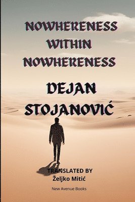 Dejan Stojanovic - Nowhereness Within Nowhereness, Häftad