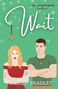 bokomslag Wait: A 3000 Reasons Series Novella