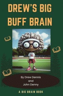 Drew's Big Buff Brain 1