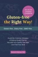 bokomslag Gluten-free the Right Way!: Avoid the Common Mistakes of Eating Gluten-free so You and Your Family Can Heal and Feel Your Best