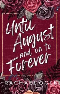 bokomslag Until August and on to Forever