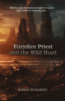 bokomslag Eurydice Priest and the Wild Hunt