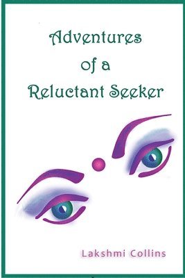 Adventures of a Reluctant Seeker 1