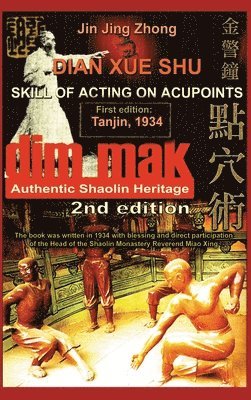 bokomslag Authentic Shaolin Heritage. Dian Xue Shu (Dim Mak). Skill of Acting on Acupoints