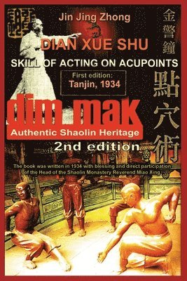Authentic Shaolin Heritage. Dian Xue Shu (Dim Mak). Skill of Acting on Acupoints