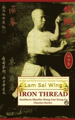 bokomslag Iron Thread. Southern Shaolin Hung Gar Kung Fu Classics Series