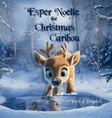 Simpson - Esper Noelle the Christmas Caribou, Inbunden