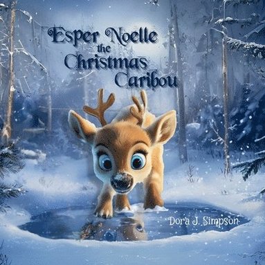Dora J Simpson - Esper Noelle the Christmas Caribou, Häftad